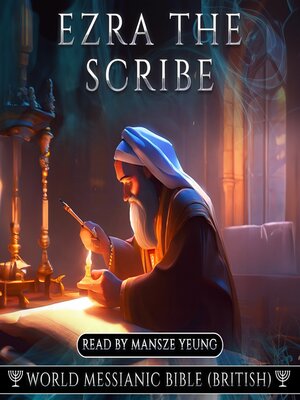 cover image of Ezra the Scribe World Messianic Bible (British Edition) Audio Bible Old Testament KJV NKJV